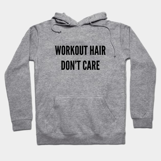 Gym Hair Don't care Hoodie by Patterns-Hub